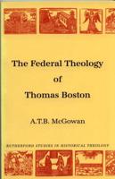 The Federal Theology of Thomas Boston