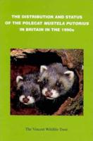 The Distribution and Status of the Polecat (Mustela Putorius) in Britain in the 1990S