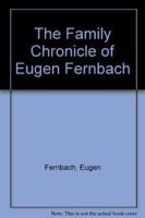 The Family Chronicle of Eugen Fernbach