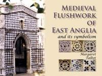 Medieval Flushwork of East Anglia