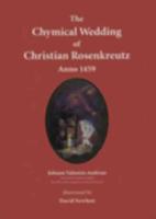 The Chymical Wedding of Christian Rosenkreutz, Anno 1459