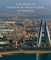 The Story of Aviation in the Kingdom of Bahrain