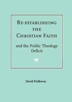 Re-Establishing the Christian Faith - And the Public Theology Deficit