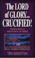 The Lord of Glory Crucified!