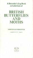 A Recorder's Log Book or Label List of British Butterflies and Moths. Addenda & Corrigenda