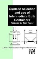 Guide to Selection and Use of Intermediate Bulk Containers (IBCs)