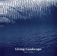 Living Landscape, 1987-1996