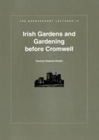 Irish Gardens and Gardening Before Cromwell