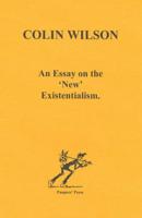 An Essay on the 'New' Existentialism