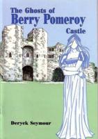 The Ghosts of Berry Pomeroy Castle