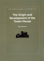 The Origin and Development of the Tower-House