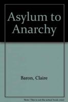 Asylum to Anarchy