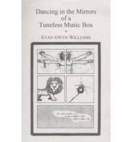 Dancing in the Mirrors of a Tuneless Music Box