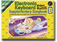 Progressive Electronic Keyboard for Young Beginners. Supplementary Songbook B / CD Pack