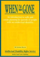 When I'm Gone: An Introduction to Wills and Estate Planning for Parents of People With an Intellectual Disability