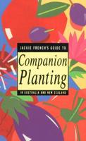 Jackie French's Guide to Companion Planting in Australia & New Zealand