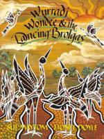 Wurradi, Wondee and the Dancing Brolgas