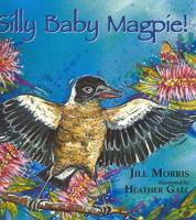 Silly Baby Magpie!