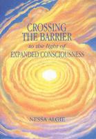 Crossing the Barrier to the Light of Expanded Consciousness