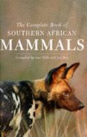 Complete Book of Southern African Mammals