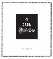 4 Dada Suicides