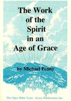 The Work of the Spirit in an Age of Grace