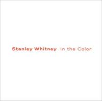 Stanley Whitney - In the Color