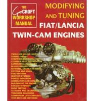 Modifying and Tuning Fiat/Lancia Twin-Cam Engines