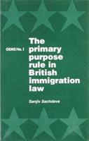 The Primary Purpose Rule in British Immigration Law