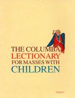 The Columba Lectionary for Masses With Children. Year C