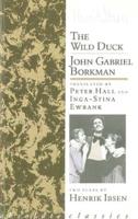The Wild Duck ; John Gabriel Borkman
