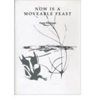 Now Is a Moveable Feast