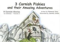 Three Cornish Piskies and Their Amazing Adventures Volume 2