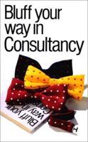 Bluff Your Way in Consultancy