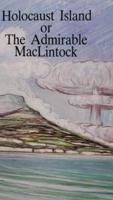 Holocaust Island, or, The Admirable MacLintock