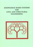 Knowledge Based Systems for Civil and Structural Engineering