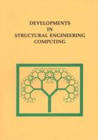 Developments in Structural Engineering Computing
