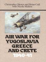 Air War for Yugoslavia, Greece and Crete, 1940-1941