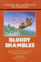 Bloody Shambles. Vol.1 The Drift to War to the Fall of Singapore
