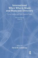 International Who's Who in Music and Musicians' Directory (In the Classical and Light Classical Fields)