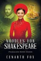 Noodles for Shakespeare: Pygmalion Down Under