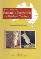 A Field Guide to the Rodents and Dasyurids of the Northern Territory