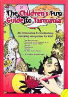 The Child's Guide to Tasmania A Travelling Companion