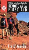 Remote Area First Aid - Field Guide