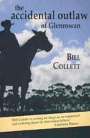 The Accidental Outlaw of Glenrowan