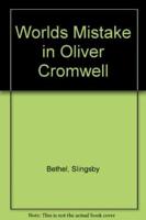 The World's Mistake in Oliver Cromwell