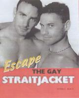 Escape the Gay Straitjacket