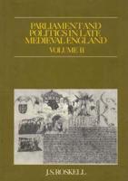 Parliament and Politics in Late Mediaeval England