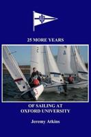 25 More Years of Sailing at Oxford University