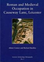 Roman and Medieval Occupation in Causeway Lane, Leicester